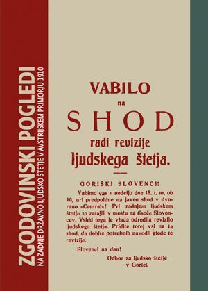 Barbara Šterbenc Svetina,Petra Kolenc,Matija Godeša (ur.): Zgodovinski pogledi na zadnje državno ljudsko štetje v Avstrijskem primorju 1910