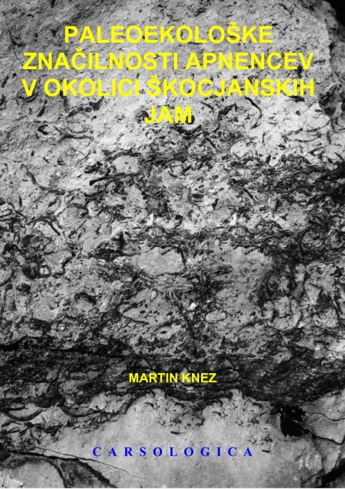 Martin Knez: Paleoekološke značilnosti apnencev v okolici Škocjanskih jam