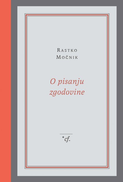 Rastko Močnik: O pisanju zgodovine