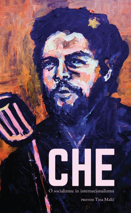 Ernesto Che Guevara: O socializmu in internacionalizmu