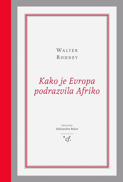 Walter Rodney: Kako je Evropa podrazvila Afriko