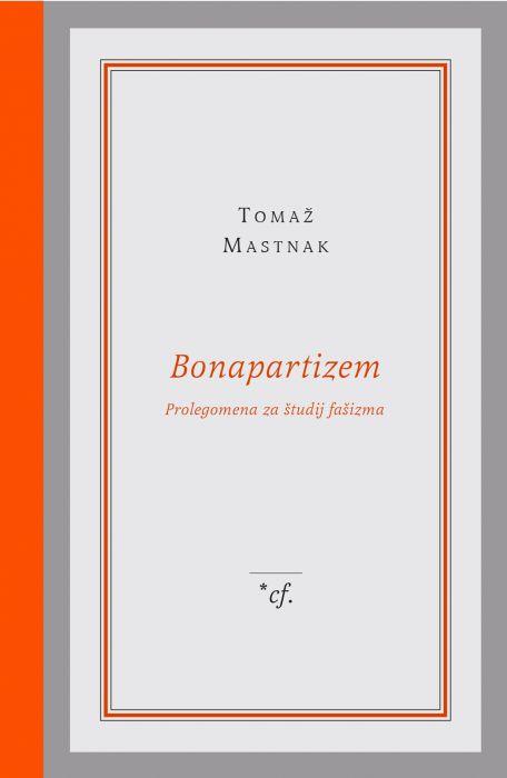 Tomaž Mastnak: Bonapartizem