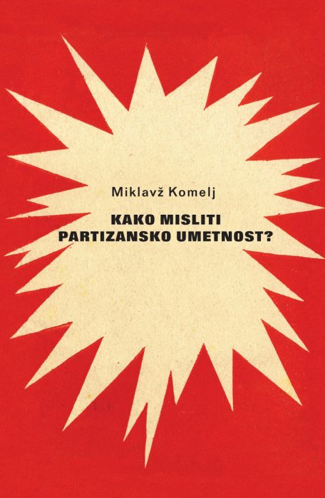 Kako misliti partizansko umetnost?