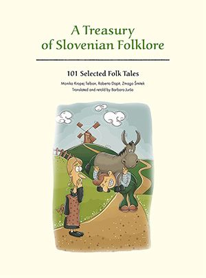 Monika Kropej Telban, Roberto Dapit, Zmago Šmitek: A Treasury of Slovenian Folklore