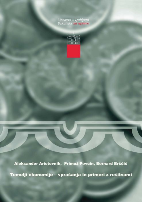 Aleksander Aristovnik, Bernard Brščič, Primož Pevcin: Temelji ekonomije - vprašanja in primeri z rešitvami