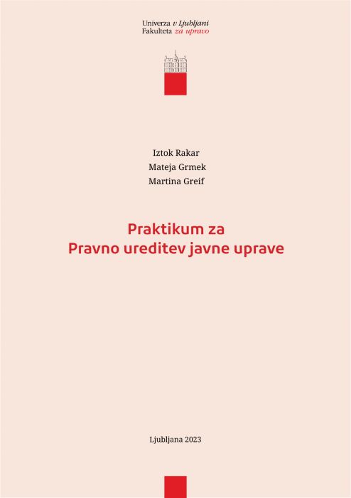 Iztok Rakar, Mateja Grmek, Martina Greif: Praktikum za pravno ureditev javne uprave