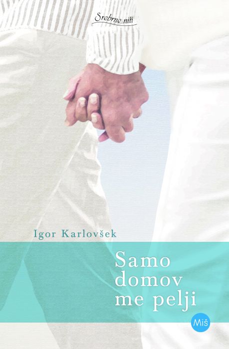 Igor Karlovšek: Samo domov me pelji