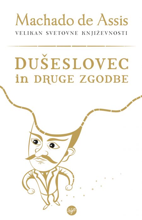 Machado de Assis: Dušeslovec in druge zgodbe