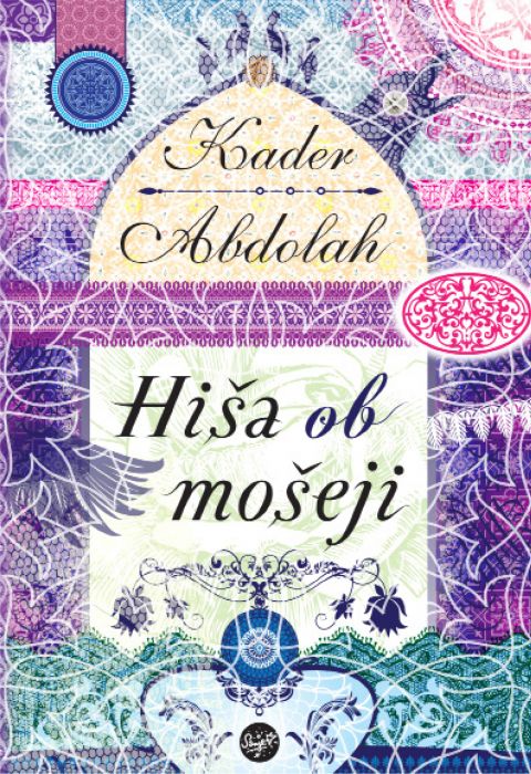 Kader Abdolah: Hiša ob mošeji