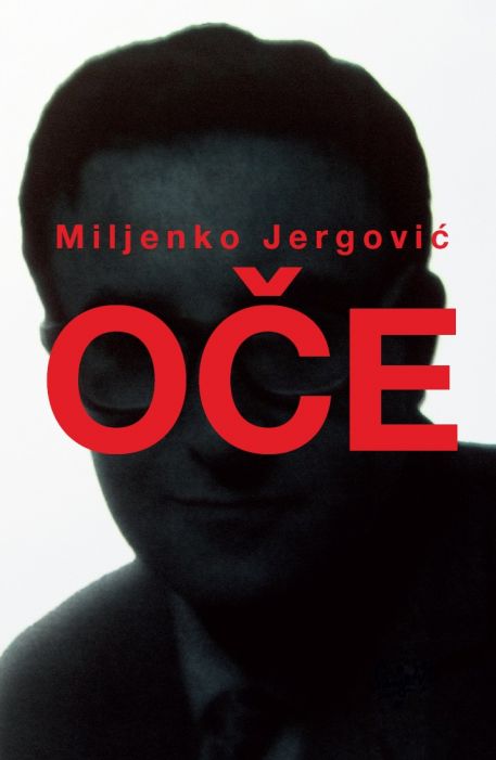 Miljenko Jergović: Oče