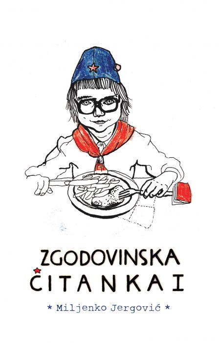 Miljenko Jergović: Zgodovinska čitanka I