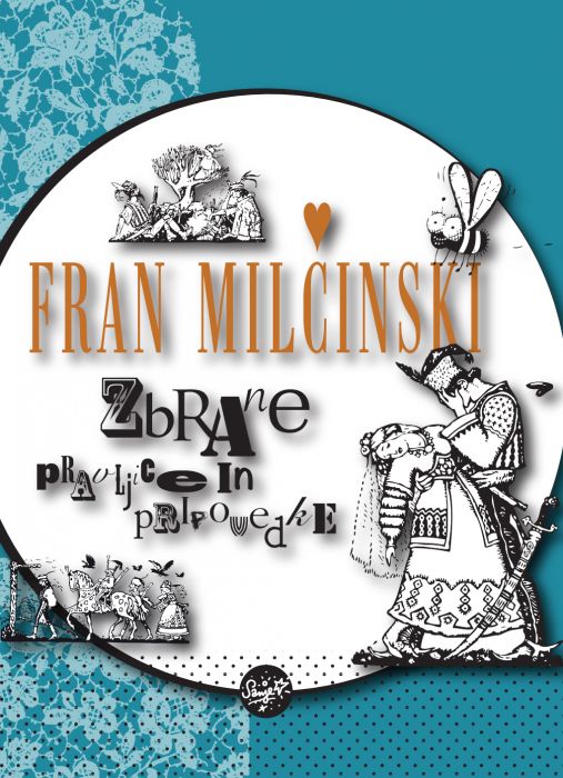 Fran Milčinski: Zbrane pravljice in pripovedke