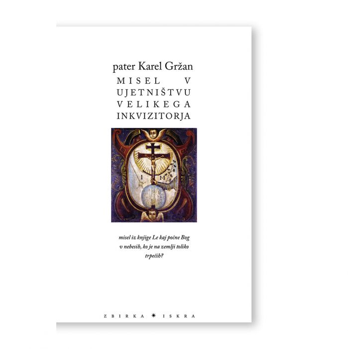 Karel Gržan: Misel v ujetništvu velikega inkvizitorja