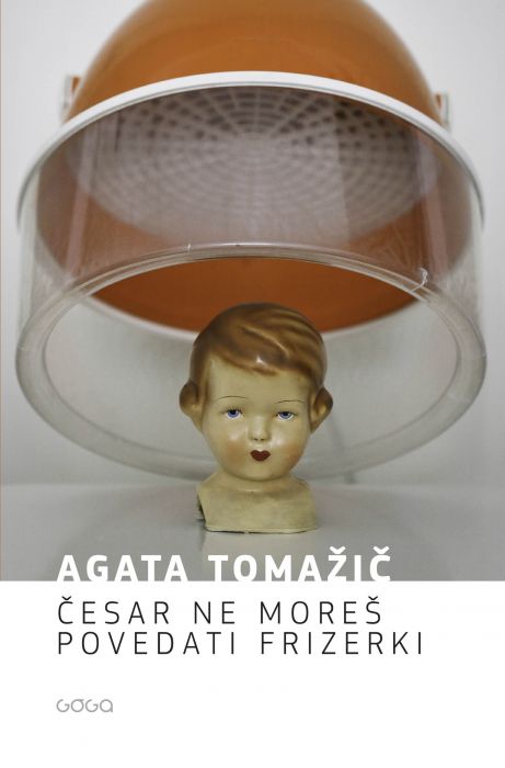 Agata Tomažič: Česar ne moreš povedati frizerki
