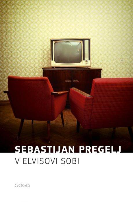 Sebastijan Pregelj: V Elvisovi sobi