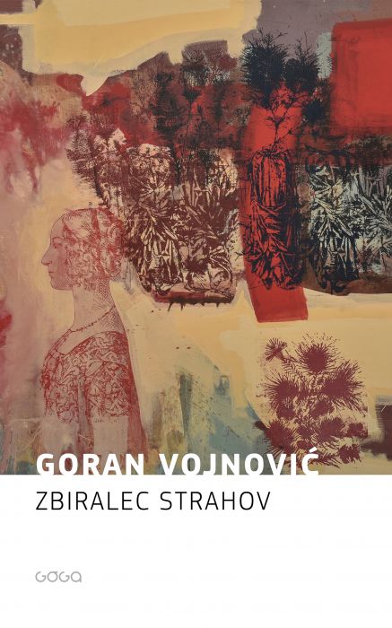 Goran Vojnović: Zbiralec strahov