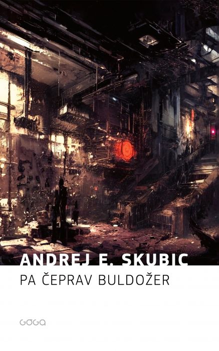 Andrej E. Skubic: Pa čeprav buldožer