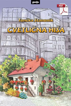 Tončka Stanonik: Cvetlična hiša