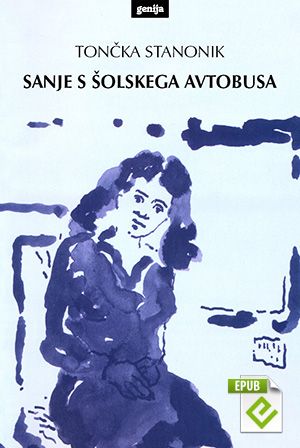 Tončka Stanonik: Sanje s šolskega avtobusa