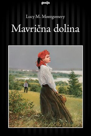 Lucy M. Montgomery: Mavrična dolina