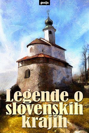 Neznani: Legende o slovenskih krajih