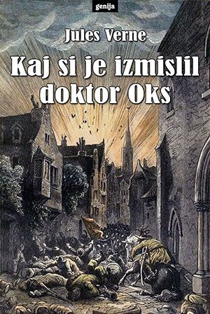 Jules Verne: Kaj si je izmislil doktor Oks