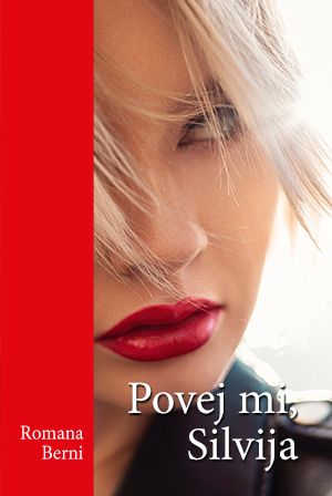 Romana Berni: Povej mi, Silvija