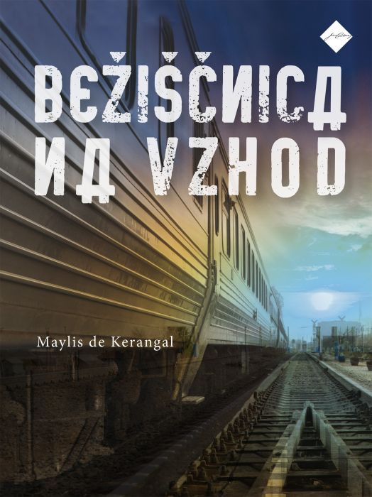 Maylis De Kerangal: Bežiščnica na vzhod