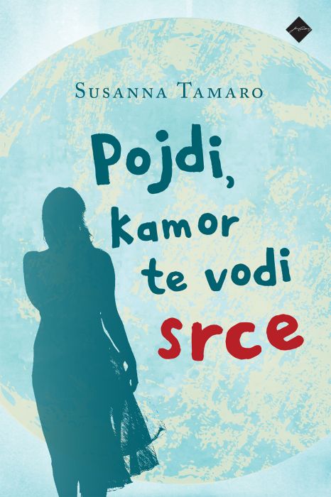 Susanna Tamaro: Pojdi, kamor te vodi srce