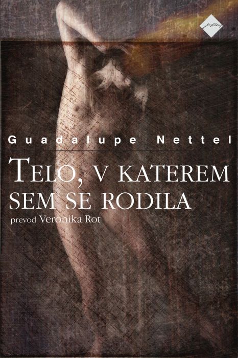 Guadalupe Nettel: Telo, v katerem sem se rodila