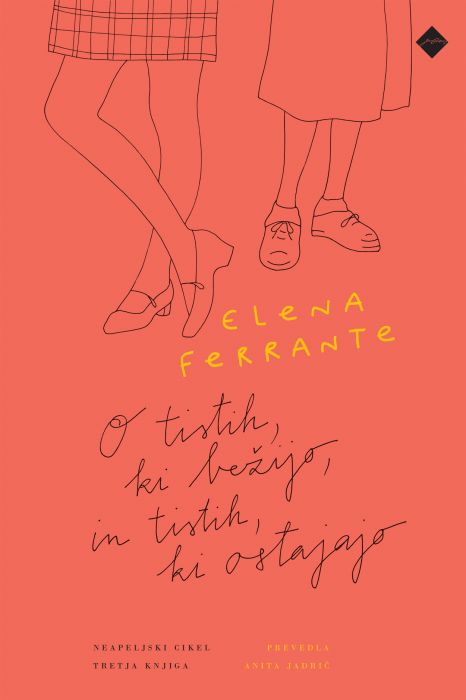 Elena Ferrante: O tistih, ki bežijo, in tistih, ki ostanejo