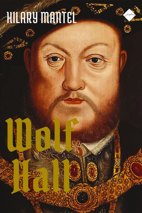 Hilary Mantel: Wolf Hall