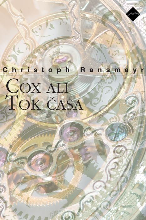 Christoph Ransmayr: Cox ali Tok časa