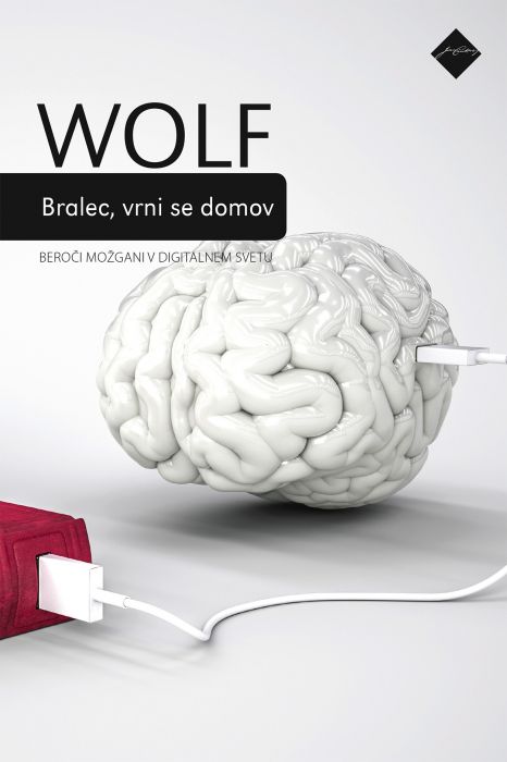 Maryanne Wolf: Bralec, vrni se domov