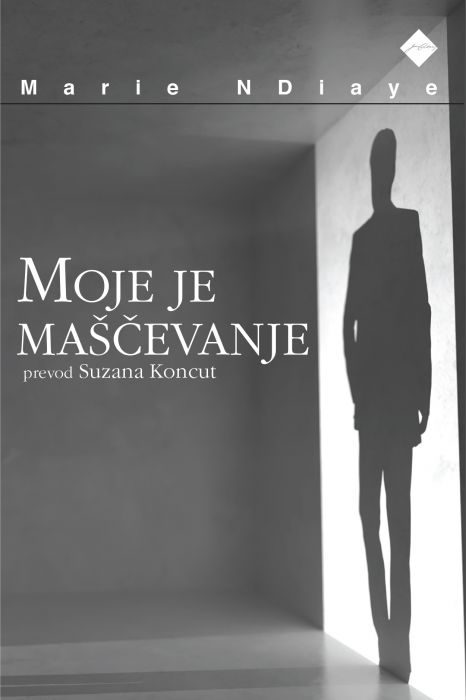 Marie NDiaye: Moje je maščevanje