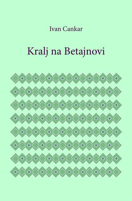 Ivan Cankar: Kralj na Betajnovi