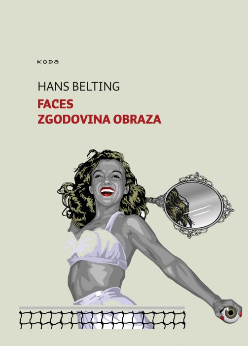 Hans Belting: Faces: Zgodovina obraza