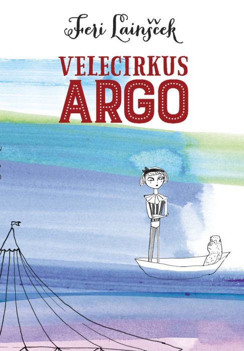 Feri Lainšček: Velecirkus Argo