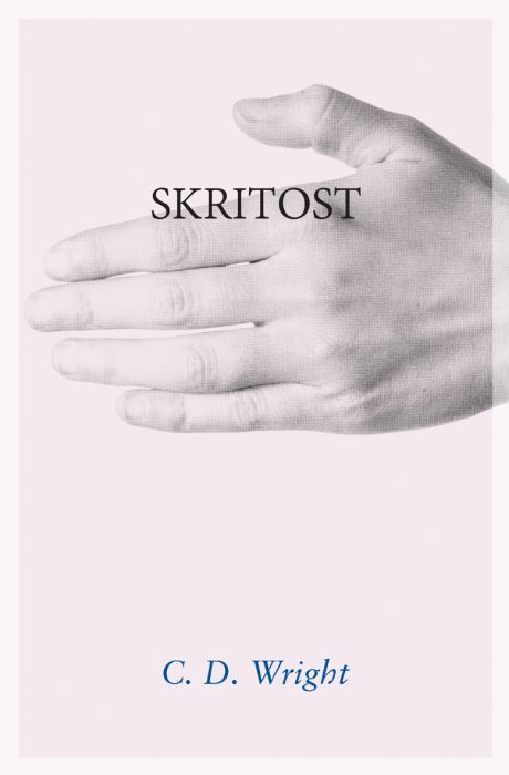 C. D. Wright: Skritost