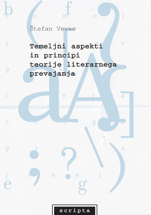 Štefan Vevar: Temeljni aspekti in principi teorije literarnega prevajanja