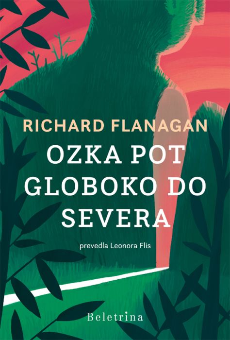 Richard Flanagan: Ozka pot globoko do severa