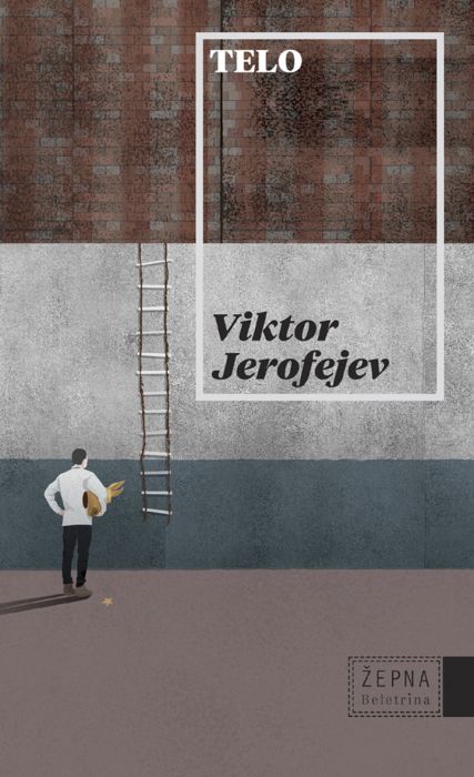 Viktor Jerofejev: Telo