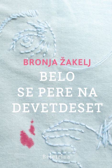 Bronja Žakelj: Belo se pere na devetdeset