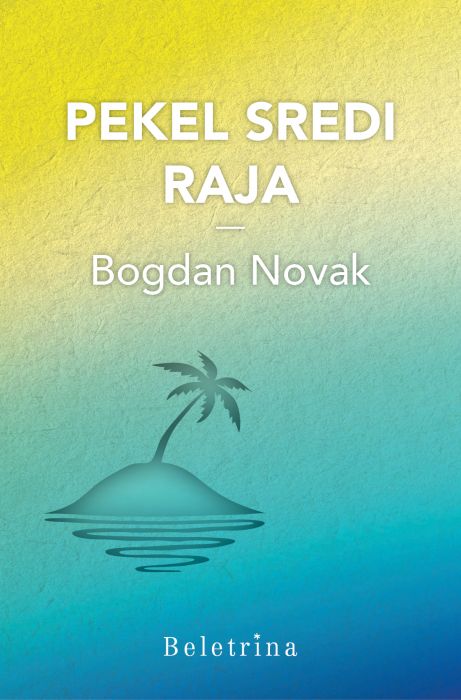 Bogdan Novak: Pekel sredi raja