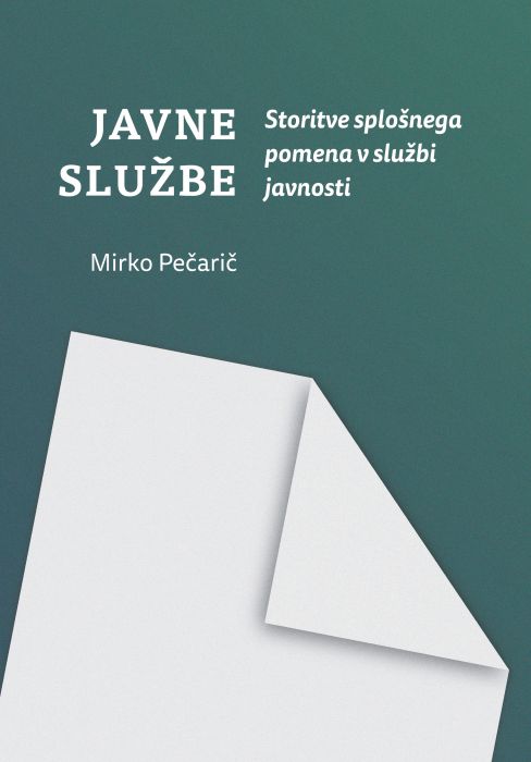 Mirko Pečarič: Javne službe: Storitve splošnega pomena v službi javnosti