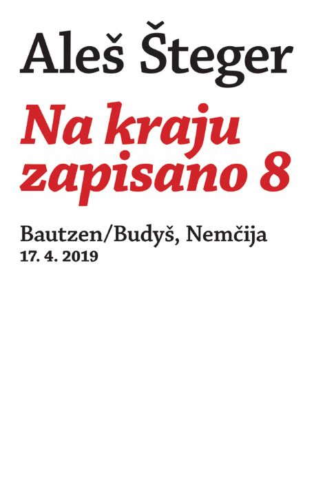 Aleš Šteger: Na kraju zapisano 8