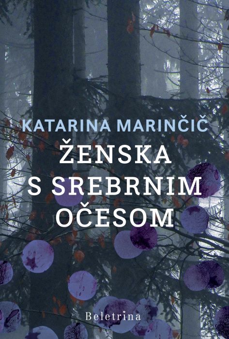 Katarina Marinčič: Ženska s srebrnim očesom