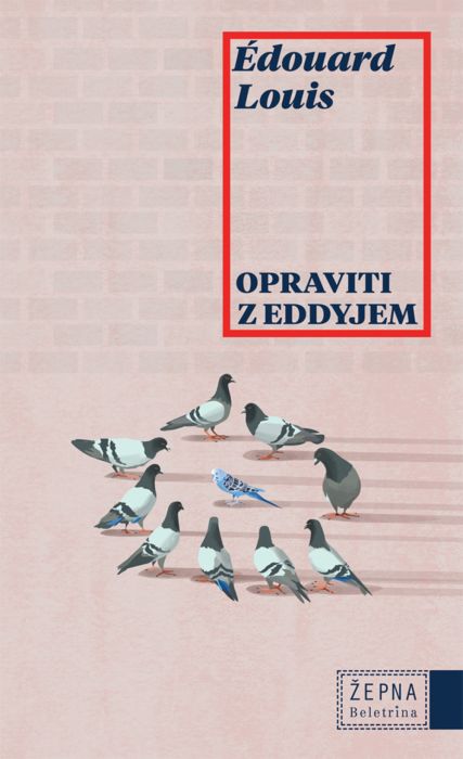 Édouard Louis: Opraviti z Eddyjem