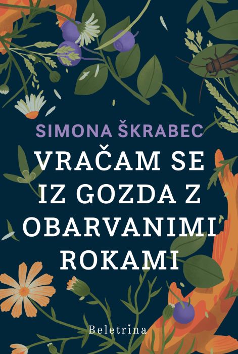 Simona Škrabec: Vračam se iz gozda z obarvanimi rokami