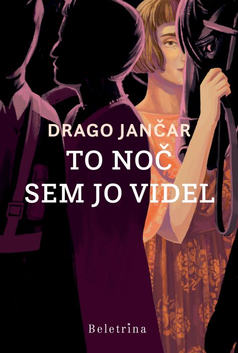 Drago Jančar: To noč sem jo videl